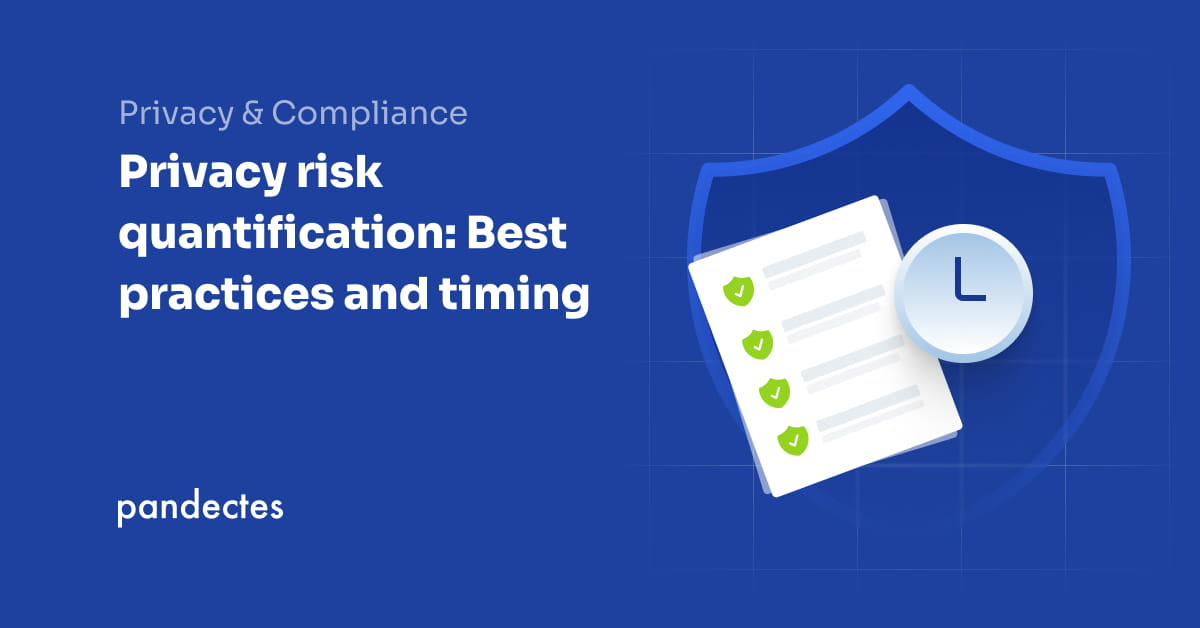 Privacy risk quantification Best practices and timing